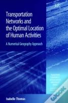 Transportation Networks And The Optimal Location Of Human Activities