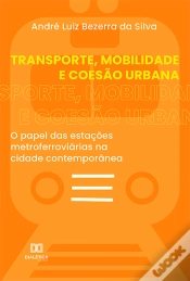 Capa do artigo Transporte, Mobilidade E Coesão Urbana