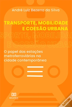 Capa do artigo Transporte, Mobilidade E Coesão Urbana