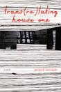 Trans(Re)Lating House One - Preview