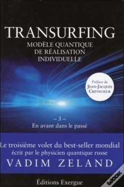 Capa do artigo Transurfing ; Modèle Quantique De Réalisation Individuelle Tome 3 ; En Avant Dans Le Passé