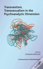 Transvestism, Transsexualism In The Psychoanalytic Dimension
