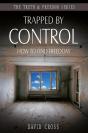Trapped By Control : How To Find Freedom - Preview