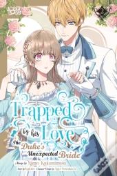Trapped By His Love: The Duke'S Unexpected Bride, Volume 2