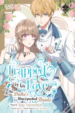 Capa do artigo Trapped By His Love: The Duke'S Unexpected Bride, Volume 2