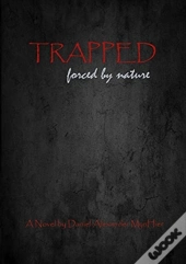 Trapped, Forced By Nature