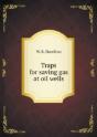 Traps For Saving Gas At Oil Wells - Preview