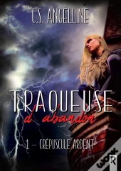 Traqueuse D'Abandon Tome 1 : Crépuscule Ardent