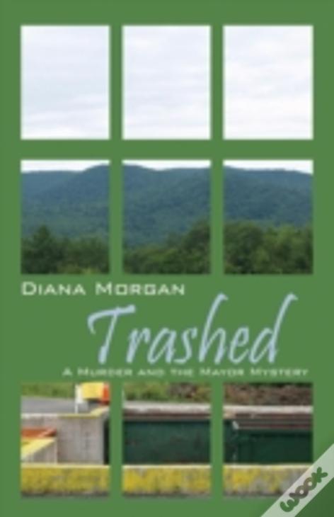 Trashed: A Murder And The Mayor Mystery