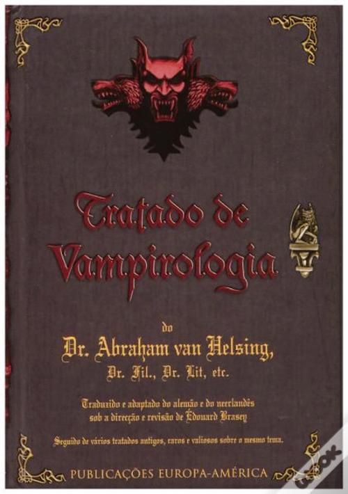 Tratado de Vampirologia do Dr. Abraham Van Helsing de Édouard Brasey ...