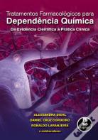 Tratamentos Farmacológicos para Dependência Química - Da Evidência Científica à Prática Clínica