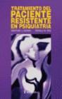 Tratamiento Del Paciente Resistente En Psiquiatria - Preview