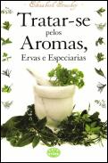 Tratar-se pelos Aromas, Ervas e Especiarias