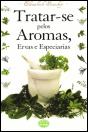 Tratar-se pelos Aromas, Ervas e Especiarias - Preview