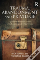 Trauma, Abandonment And Privilege
