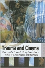 Trauma And Cinema - Cross-Cultural Explorations - Preview