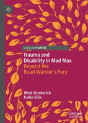 Trauma And Disability In Mad Max - Preview