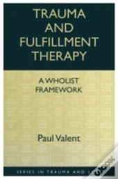 Trauma And Fulfillment Therapy: A Wholist Framework