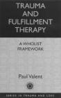 Trauma And Fulfillment Therapy: A Wholist Framework - Preview