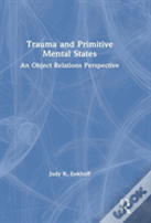 Trauma And Primitive Mental States