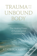 Trauma And The Unbound Body