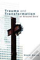 Trauma And Transformation At Ground Zero