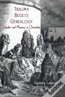 Trauma Begets Genealogy