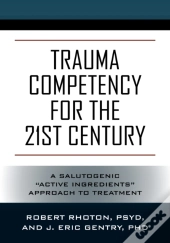 Trauma Competency For The 21st Century