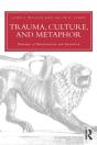 Trauma, Culture, And Metaphor - Preview