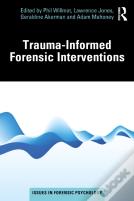 Trauma-Informed Forensic Interventions