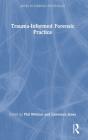 Trauma-Informed Forensic Practice - Preview