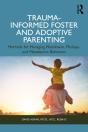 Trauma-Informed Foster And Adoptive Parenting - Preview