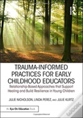 Trauma Informed Practices For Early Childhood Educators
