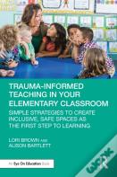 Trauma-Informed Teaching In Your Elementary Classroom