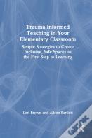 Trauma-Informed Teaching In Your Elementary Classroom