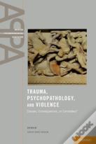 Trauma, Psychopathology, And Violence