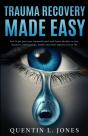 Trauma Recovery Made Easy - Preview