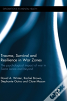 Trauma, Survival And Resilience In War Zones