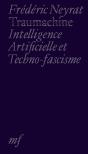 Traumachine, Intelligence Artificielle Et Techno-Fascisme - Preview