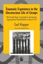 Traumatic Experience In The Unconscious Life Of Groups - Preview