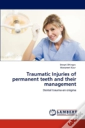 Traumatic Injuries Of Permanent Teeth And Their Management