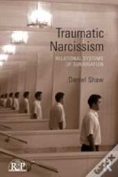Traumatic Narcissism