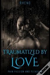 Traumatized By Love