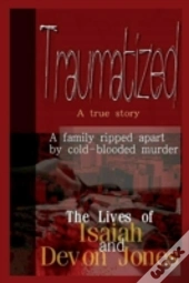 Traumatized - The Lives Of Isaiah Jones And Devon Jones