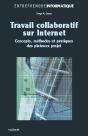 Travail Collaboratif Sur Internet ; Concepts, Methodes Et Pratiques Des Plateaux Projet - Preview