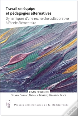 Capa do artigo Travail En Équipe Et Pédagogies Alternatives : Dynamiques D'Une Recherche Collaborative À L'École Élémentaire
