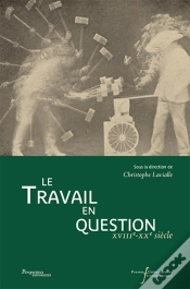 Capa do artigo Travail En Question : Xviiie-Xxe Siecles