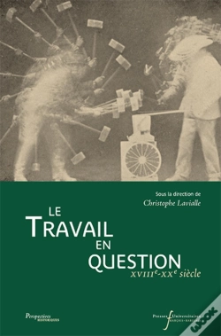 Capa do artigo Travail En Question : Xviiie-Xxe Siecles