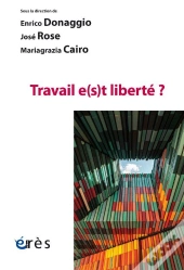 Travail E(S)T Liberté ?