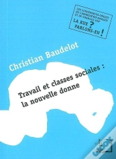 Travail Et Classes Sociales : La Nouvelle Donne